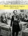 Black Americans in Congress, 1870-2007 Black Americans in Congress, 1870-2007