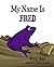 My Name is FRED: The Purple...