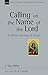 Calling on the Name of the Lord: A Biblical Theology of Prayer (New Studies in Biblical Theology Book 38)