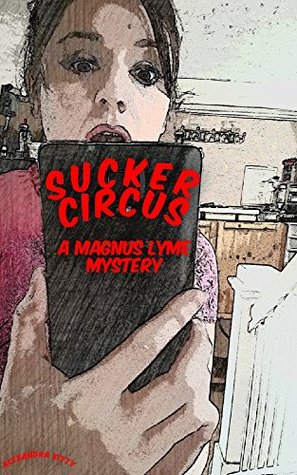 Sucker Circus: A Magnus Lyme Mystery (Kindle Edition)