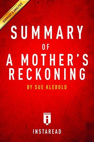 Summary of A Mother’s Reckoning: by Sue Klebold | Includes Analysis
