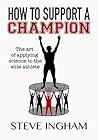 How to Support a Champion: The art of applying science to the elite athlete Book cover for How to Support a Champion: The art of applying science to the elite athlete