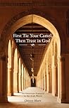 First Tie Your Camel, Then Trust in God