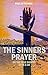 The Sinners Prayer by Paul B. Thomas