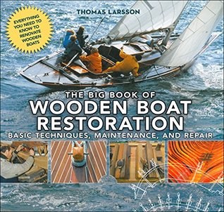 The Big Book of Wooden Boat Restoration: Basic Techniques, Maintenance, and Repair (Kindle Edition)