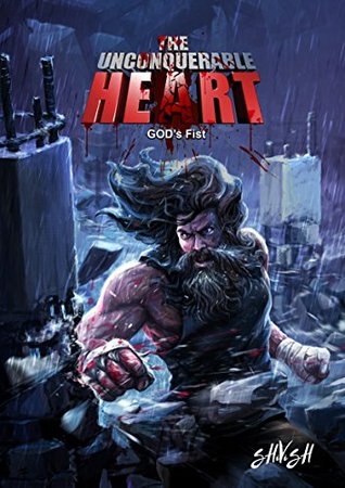 The Unconquerable Heart: God's Fist (Kindle Edition)