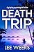 Death Trip by Lee Weeks Death Trip by Lee Weeks