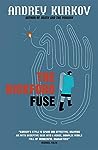 The Bickford Fuse by Andrey Kurkov