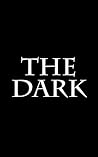 The Dark by I.C. Nothing