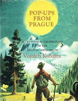 Pop-Ups From Prague: A Centennial Celebration of the Graphic Artistry of Vojtěch Kubašta (Paperback)