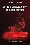 A Necessary Darkness (A Timeless Story #2)