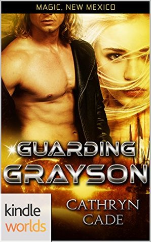 Guarding Grayson (Magic, New Mexico)