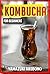 Kombucha: The Miracle Ferme...
