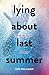 Lying About Last Summer by Sue Wallman