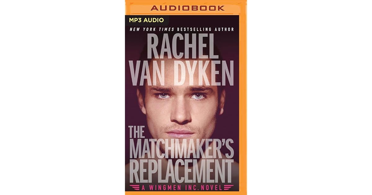 The Matchmaker's Replacement by Rachel Van Dyken