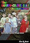 The Rainbow-Colored Grass on Our Side of the Fence by Tara R. Bertic