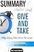 Adam M. Grant's Give and Take Why Helping Others Drives Our Success Summary