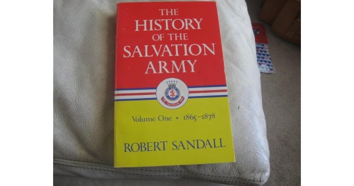 The History of The Salvation Army Volume 1 18651878 by Robert Sandall