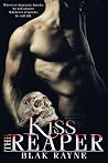 Kiss the Reaper (The Reaper Series Book 1) Kiss the Reaper (The Reaper Series Book 1)
