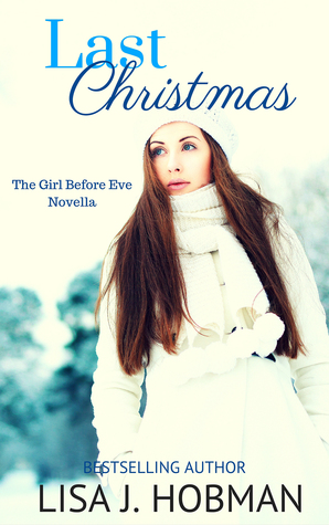 Last Christmas: A The Girl before Eve Christmas Story (Kindle Edition)