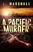 A Pacific Murder by J. Marshall