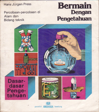Dasar-dasar Pengetahuan : Bermain Dengan Pengetahuan