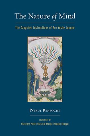 The Nature of Mind: The Dzogchen Instructions of Aro Yeshe Jungne (Kindle Edition)