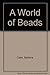 World of Beads by Barbara Case