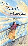 My Aunt Manya by José Patterson