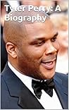 Tyler Perry: A Biography
