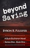 Beyond Saving (Series One Book 1)