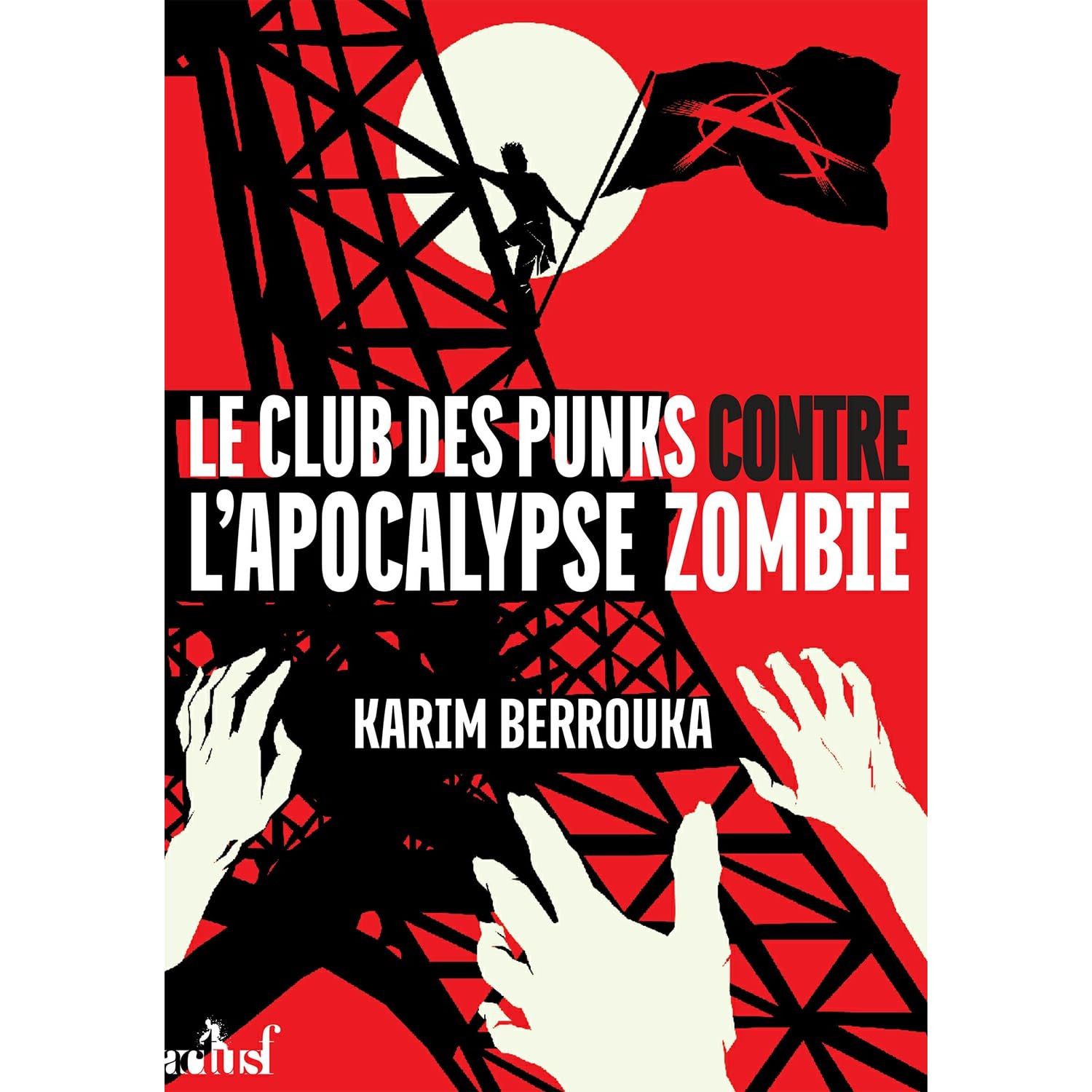 Le Club Des Punks Contre L Apocalypse Zombie By Karim Berrouka