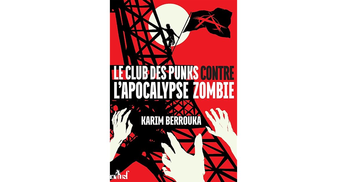 Le Club Des Punks Contre L Apocalypse Zombie By Karim Berrouka