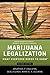 Marijuana Legalization: What Everyone Needs to Know®