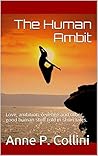 The Human Ambit by Anne P. Collini