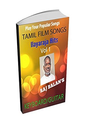 ILAYARAJA SONGS TAMIL FILM SONGS MUSIC BOOK FOR KEYBOARD GUITAR VOL 1 PDF (Kindle Edition)