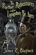 The Further Adventures of Langdon St. Ives