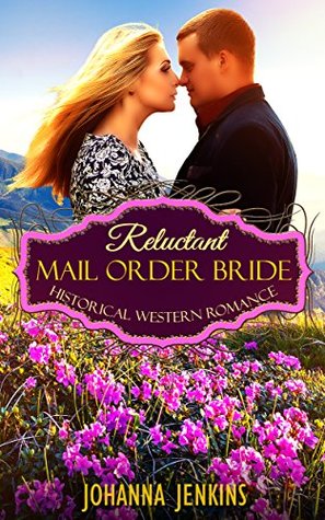 Reluctant Mail Order Bride (Kindle Edition)