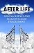 What Happens After Life?: Investigating the Science, Philosophy and Theology