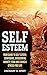 Self-Esteem: Your Guide to ...