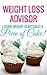 WEIGHT LOSS ADVISOR - Losing Weight is Actually a Piece of Cake!: (New Weight Loss, How to Lose Fat quickly in a week to have Sexy Body 2015) (Weight Loss, ... for Seniors, Adults, Teens Book 1)