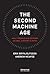 The Second Machine Age Akıllı Teknolojiler Devrinde Çalışma, İlerleme ve Refah