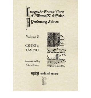 Cantigas de Santa Maria of Alfonso X el Sabio - A Performing Edition Volume 2 - CSM 101 to CSM 200 (Hardcover)