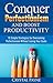 Conquer Perfectionism and Boost Productivity by Crystal Payne