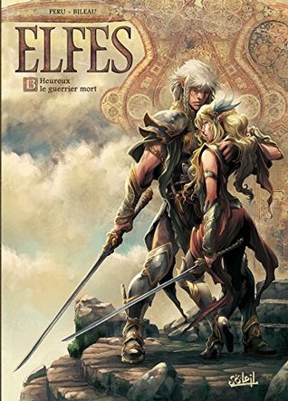 Heureux le guerrier mort (Elfes, #13)