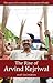 The Rise of Arvind Kejriwal by Amit Sachdeva