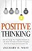 Positive Thinking: How to C...