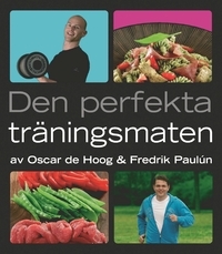 Den perfekta träningsmaten (Hardcover)