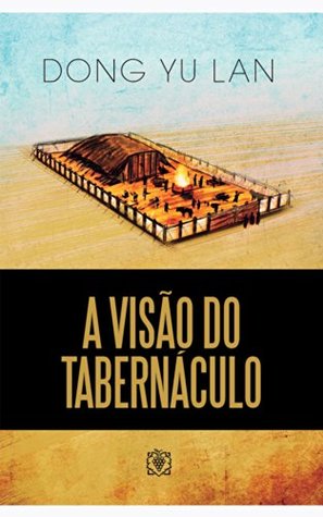 A Visão do Tabernáculo (Portuguese Edition)