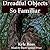 Dreadful Objects So Familiar
